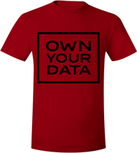 Load image into Gallery viewer, OWN YOUR DATA UNISEX T-SHIRT