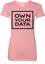 Load image into Gallery viewer, OWN YOUR DATA WOMEN&#39;S T-SHIRT